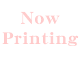 Now Printing